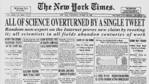 The image is a satirical fake cover of The New York Times, dated October 30, 1929, with the humorous headline: ALL OF SCIENCE OVERTURNED BY A SINGLE TWEET. The subheading reads: Random non-expert on the Internet proves new claim by tweeting it; all scientists in all fields abandon centuries of work.